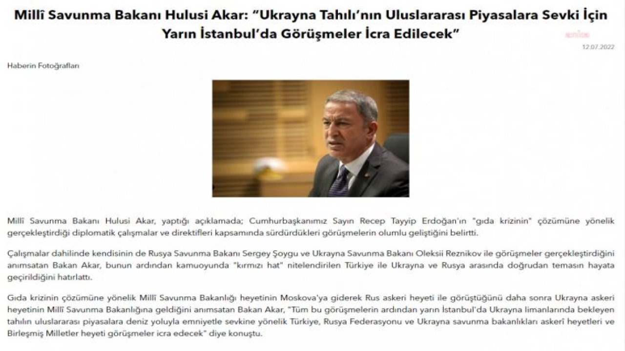 HULUSİ AKAR: "YARIN İSTANBUL'DA TÜRKİYE, RUSYA FEDERASYONU VE UKRAYNA SAVUNMA BAKANLIKLARI ASKERİ HEYETLERİ VE BM HEYETİ GÖRÜŞMELER İCRA EDECEK"