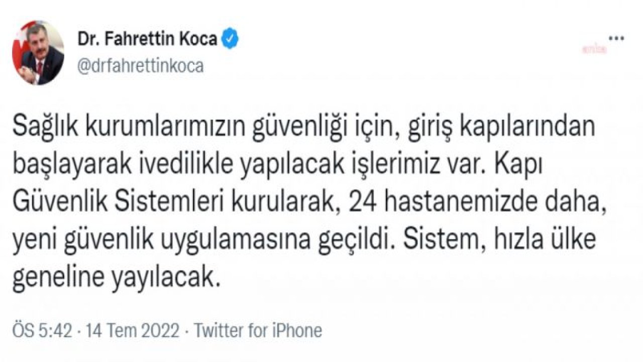 SAĞLIK BAKANI KOCA AÇIKLADI: “KAPI GÜVENLİK SİSTEMLERİ KURULARAK, 24 HASTANEMİZDE DAHA, YENİ GÜVENLİK UYGULAMASINA GEÇİLDİ”