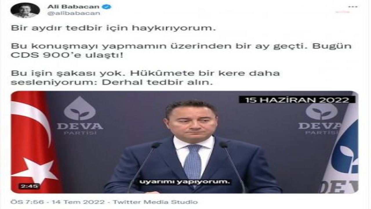 BABACAN HÜKÜMETİ UYARDI: “BUGÜN CDS 900’E ULAŞTI! BU İŞİN ŞAKASI YOK. HÜKÛMETE BİR KERE DAHA SESLENİYORUM: DERHAL TEDBİR ALIN”