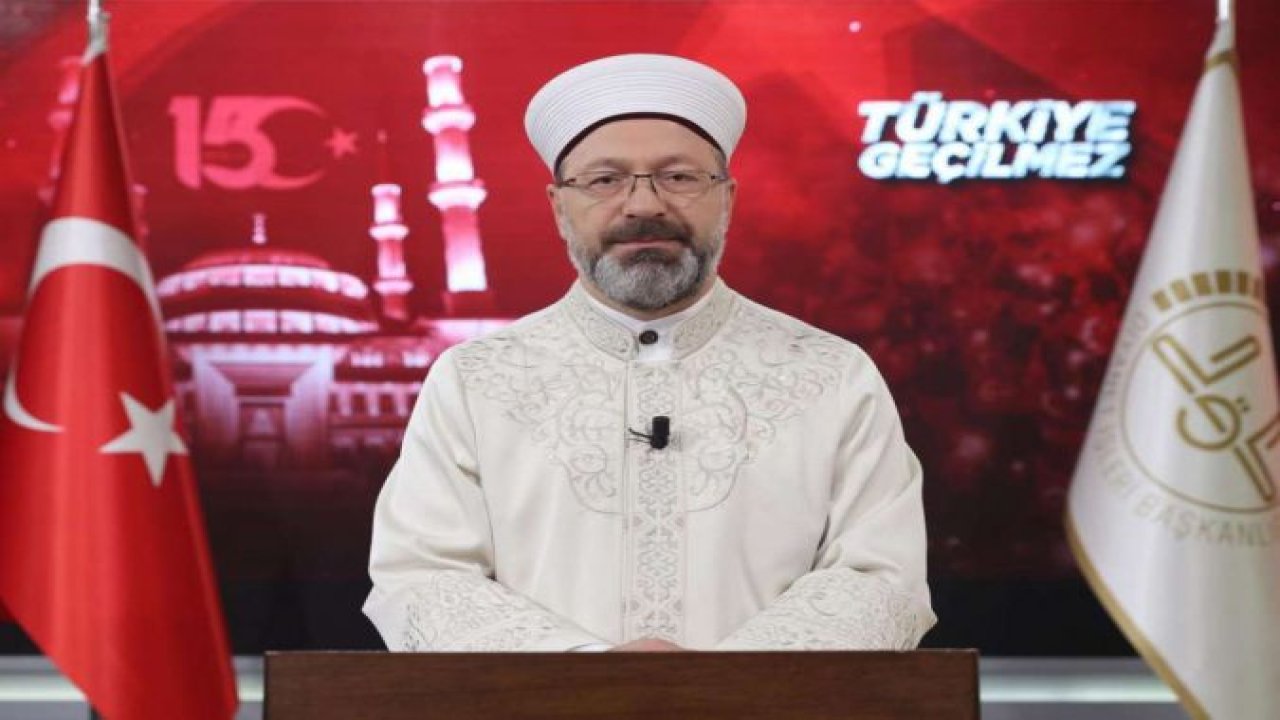 Diyanet İşleri Başkanı Erbaş’tan 15 Temmuz mesajı