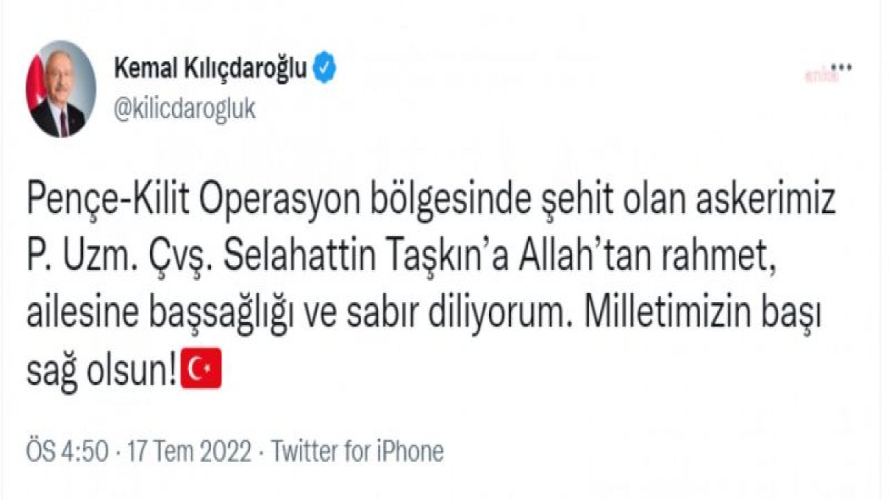 KEMAL KILIÇDAROĞLU’NDAN ŞEHİT OLAN UZMAN ÇAVUŞ SELAHATTİN TAŞKIN İÇİN TAZİYE MESAJI