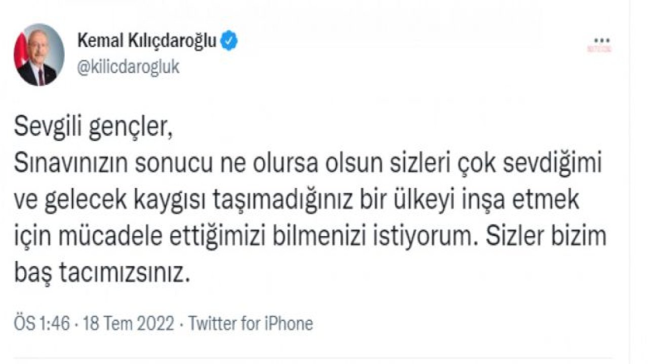 KILIÇDAROĞLU’NDAN GENÇLERE “YKS” MESAJI: “GELECEK KAYGISI TAŞIMADIĞINIZ BİR ÜLKEYİ İNŞA ETMEK İÇİN MÜCADELE ETTİĞİMİZİ BİLMENİZİ İSTİYORUM”