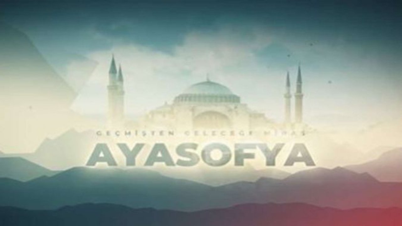 "Geçmişten Geleceğe Miras: Ayasofya" belgeselinin ön gösterimi yayınlandı